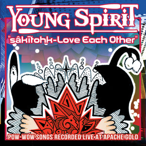 Young Spirit - sâkītohk - Love Each Other