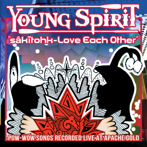 Young Spirit - sâkītohk - Love Each Other